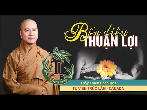 Bốn Điều Thuận Lợi – Thầy. Thích Pháp Hòa (chùa Phước Hải, June 4, 2016)