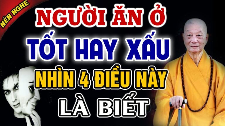 Người Ăn Ở Tốt Hay Xấu Nhìn Vào 4 Điều Này Là Biết – HT. Thích Trí Quảng