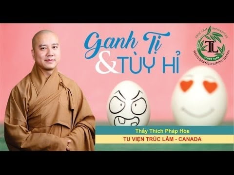 Ganh Tị Và Tùy Hỉ – Thầy. Thích Pháp Hòa ( Oct 1, 2016 )