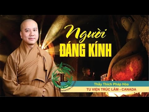 Người Đáng Kính – Thầy. Thích Pháp Hòa ( Sept 17, 2016 )