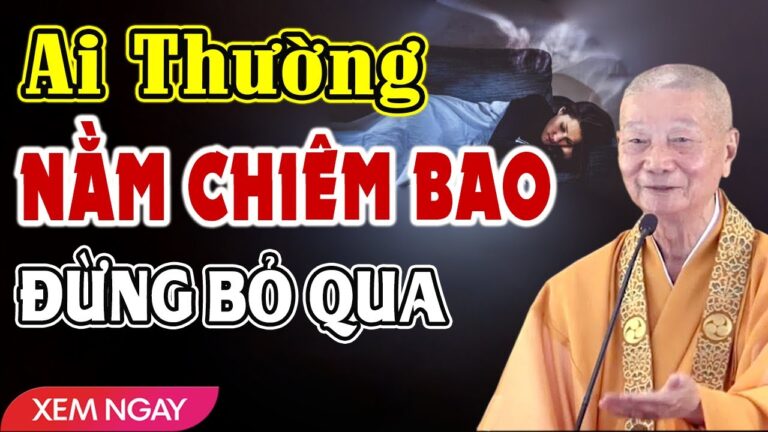 Đêm nằm ngủ hay “Chiêm Bao” đừng bỏ qua video này (Rất Hay) – HT. Thích Trí Quảng