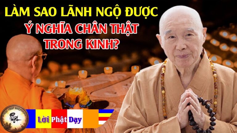 Làm thế nào để lãnh ngộ được ý nghĩa chân thật trong Kinh?