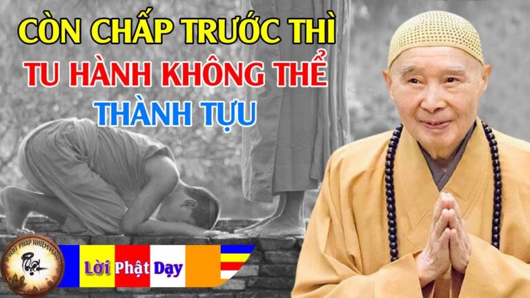 Còn chấp trước thì tu hành không thể thành tựu