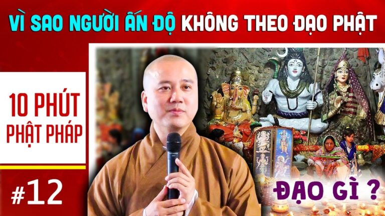 10 phút Phật pháp – Bài số 12 | Đạo Phật TẠI ẤN ĐỘ nhưng vì sao Người Dân KHÔNG THEO PHẬT GIÁO  I  Thầy Pháp Hòa