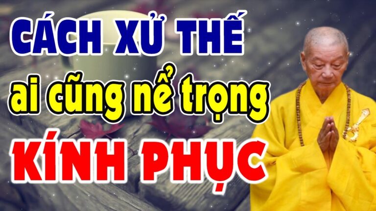 Cách Ứng Xử Cực Khôn Khéo Khiến Ai Cũng Nể Trọng Kính Phục – HT. Thích Trí Quảng