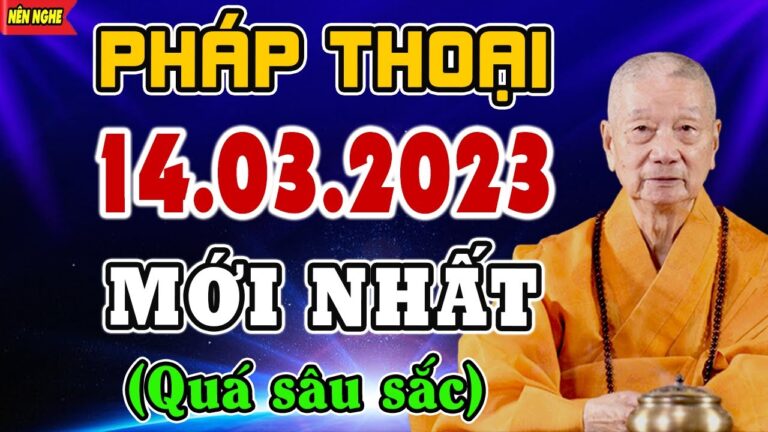 Pháp Thoại 14.03.2023 Mới Nhất Hôm Nay – HT. Thích Trí Quảng (Thầy Giảng hay quá)