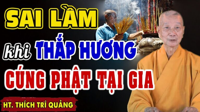 Những Sai Lầm Nghiêm Trọng Khi Thắp Hương Niệm Phật Hàng Ngày Mà Chúng Ta Mắc Phải – Nghe Ngay