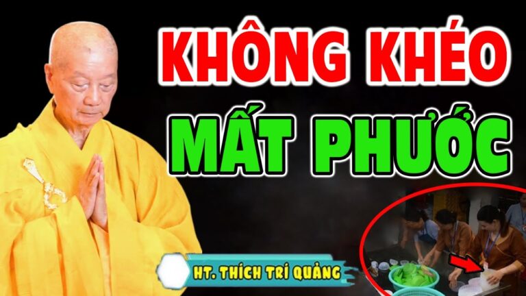 Đi Chùa làm công quả KHÔNG KHÉO MẤT PHƯỚC (Điều Lưu Ý) – HT. Thích Trí Quảng