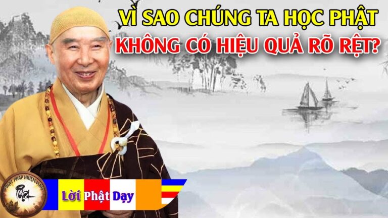 Vì sao chúng ta học Phật không có hiệu quả rõ rệt?