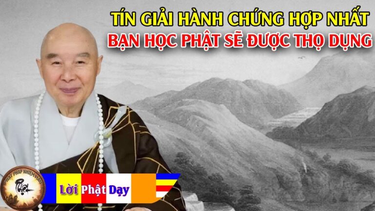 Tín Giải Hành Chứng hợp nhất, bạn học Phật sẽ được thọ dụng