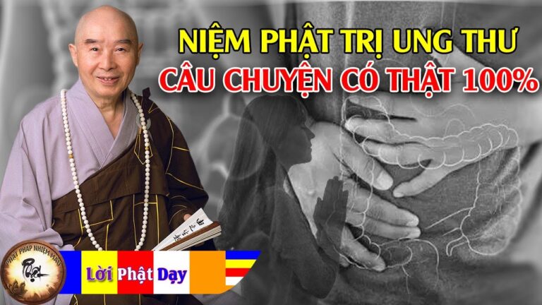 Niệm Phật Trị Ung Thư – Câu chuyện có thật 100% | Phật Pháp Nhiệm Màu