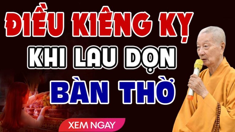 ĐIỀU KIÊNG KỴ Không Được Làm Khi Lau Dọn Bàn Thờ Tại Nhà? – HT. Thích Trí Quảng