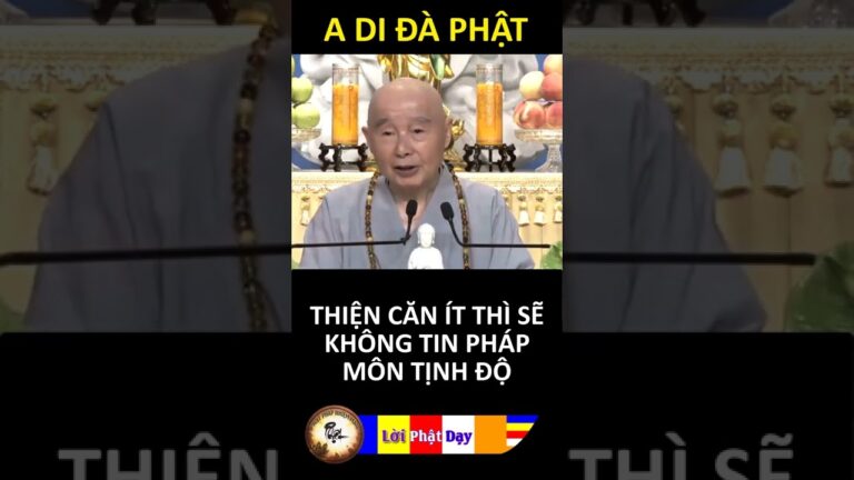 THIỆN CĂN ÍT THÌ SẼ KHÔNG TIN PHÁP MÔN TỊNH ĐỘ – Pháp Sư Tịnh Không