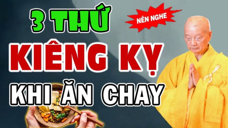 3 Thứ KIÊNG KỴ Khi Ăn Chay – HT. Thích Trí Quảng (Nên Nghe)