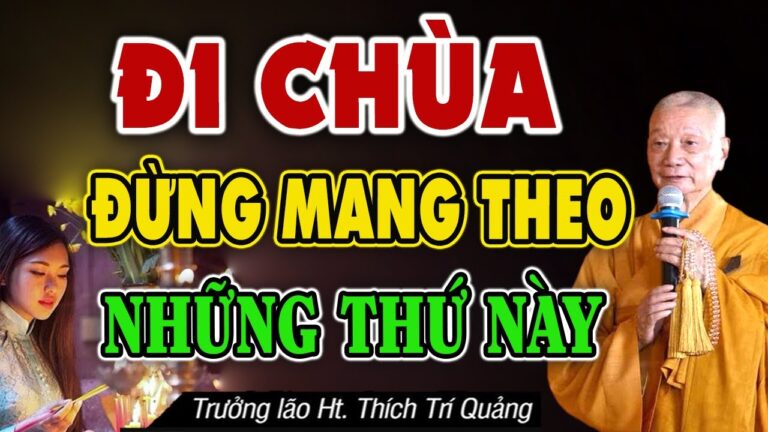 THẦY DẶN Đi Chùa Đừng Mang Theo Những Thứ Này Kẻo Tạo Nghiệp – RƯỚC HỌA VÀO THÂN