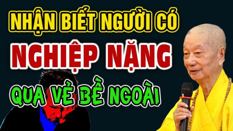 Người nào NẶNG NGHIỆP chỉ cần nhìn vẻ bề ngoài là biết – Hòa thượng Thích Trí Quảng