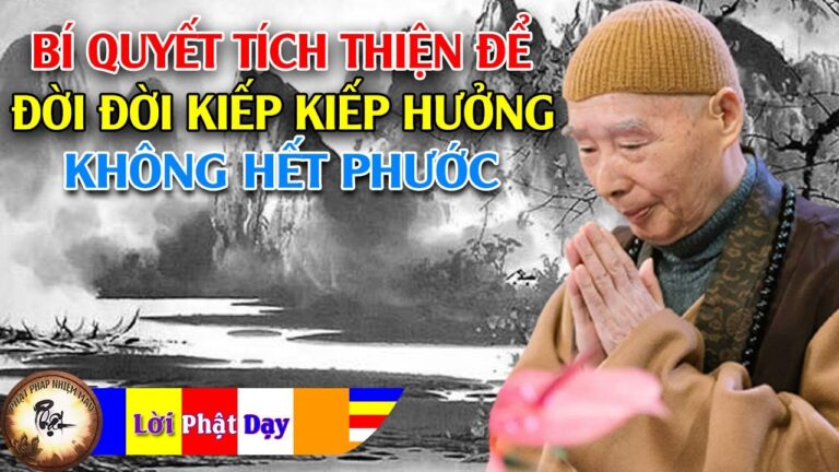 Bí Quyết Tích Thiện Để Đời Đời Kiếp Kiếp Hưởng Không Hết Phước