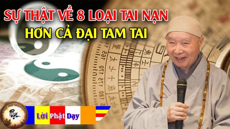 Đức Phật Hé Lộ Sự Thật Về 8 Loại Tai Nạn Hơn Cả Tiểu Tam Tai, Đại Tam Tai