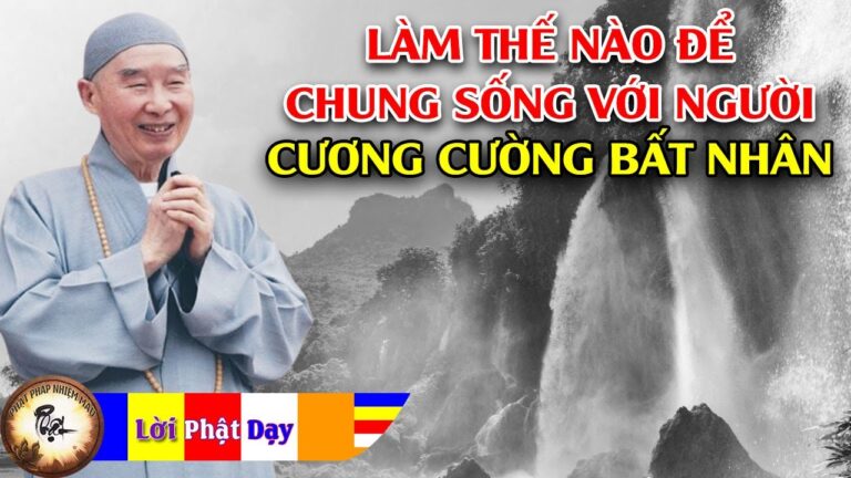 Làm Thế Nào Chung Sống Với Người Cương Cường Bất Nhân?