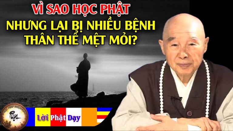 Vì sao có người học Phật nhưng lại bị nhiều bệnh, thân thể mệt mỏi?