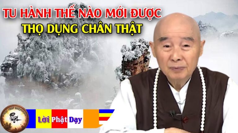 Tu hành thế nào mới được thọ dụng chân thật