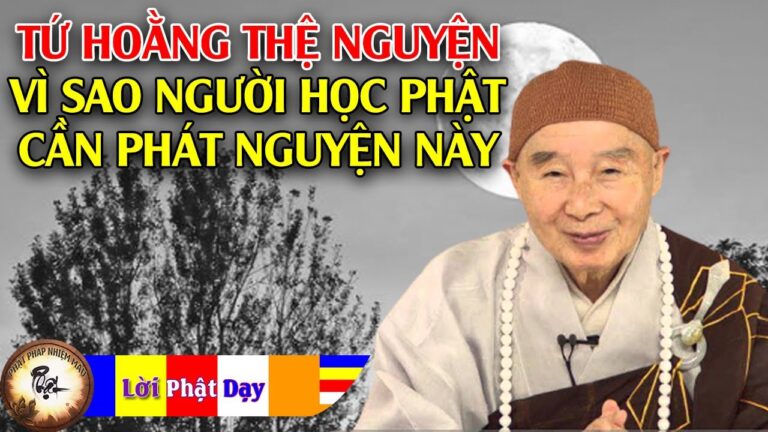 Tứ hoằng thệ nguyện – Vì sao người học Phật cần phát nguyện này?