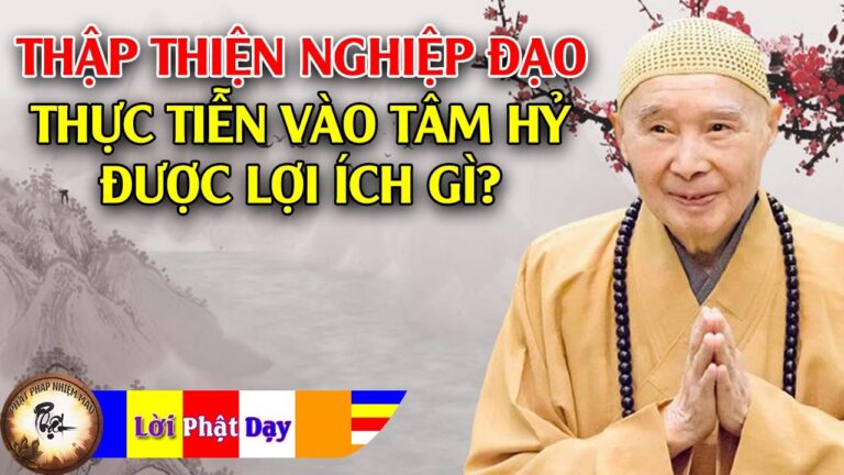 Thập Thiện Nghiệp Đạo Thực Tiễn Vào Tâm HỶ Được Lợi Ích Gì?