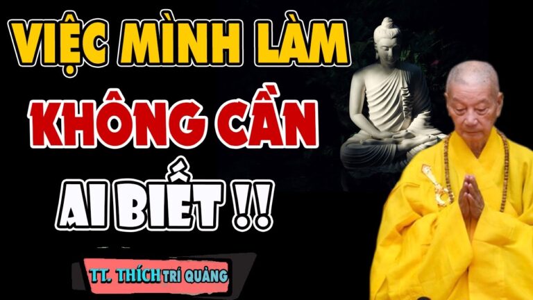 Việc Mình Làm Không Cần Ai Biết – HT. Thích Trí Quảng