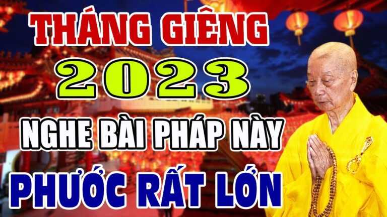 Tháng Giêng 2023 Phước Lắm Mới Nghe Được Bài Pháp Rất Hay Này – HT. Thích Trí Quảng