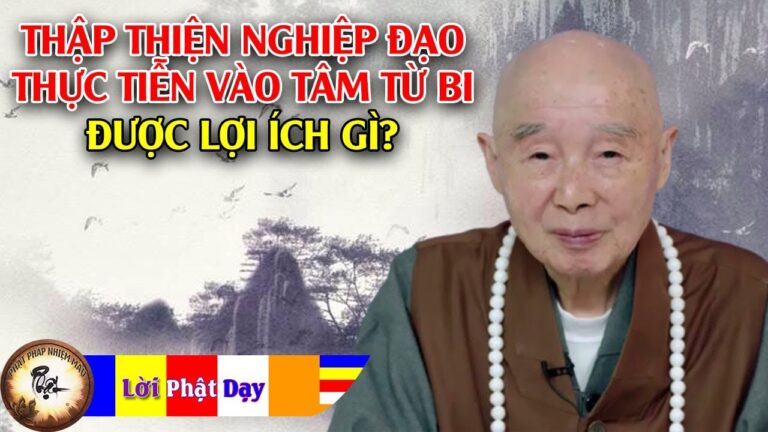 Thập Thiện Nghiệp Đạo Thực Tiễn Vào Tâm Bi Được Lợi Ích Gì?