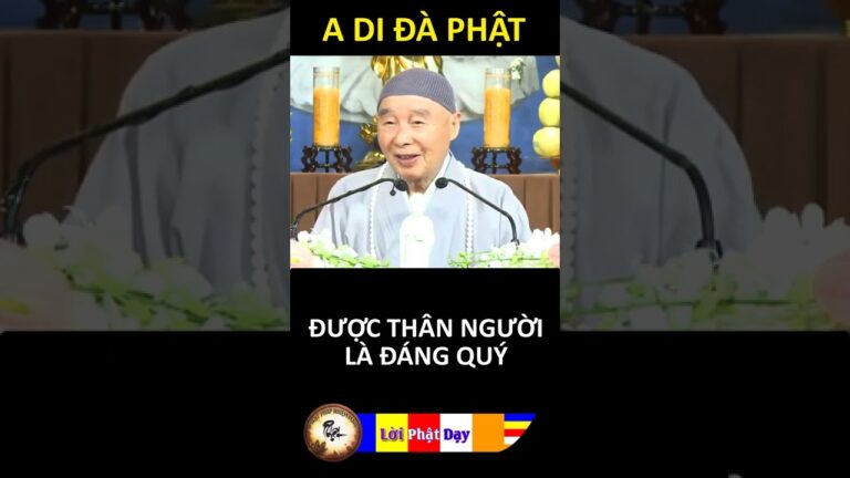 ĐƯỢC THÂN NGƯỜI LÀ ĐÁNG QUÝ – Pháp Sư Tịnh Không | Phật Pháp Nhiệm Màu