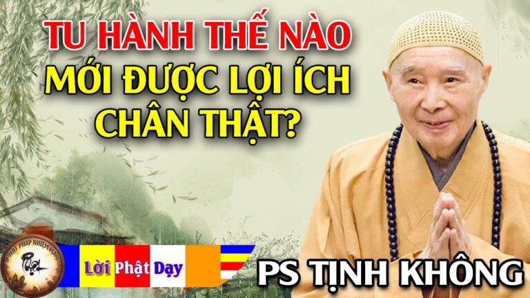 Tu hành thế nào mới được lợi ích chân thật?