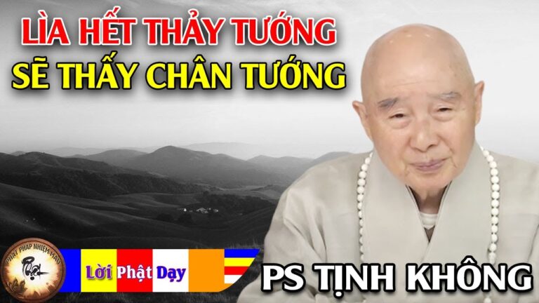 Lìa hết thảy Tướng sẽ thấy Chân Tướng