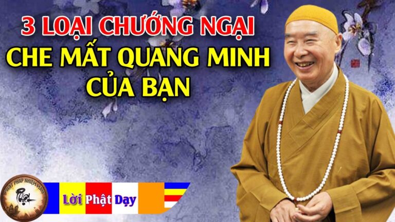 3 loại chướng ngại che mất Quang Minh của bạn