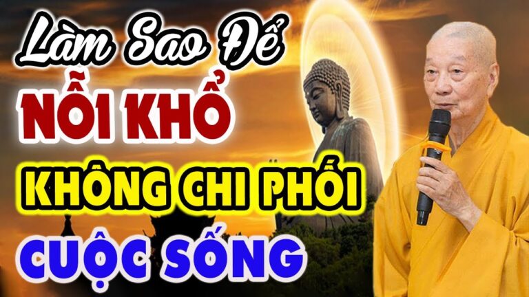 Làm Sao Để Nỗi Khổ Không Chi Phối Cuộc Sống (Nên Nghe) – Thầy Thích Trí Quảng