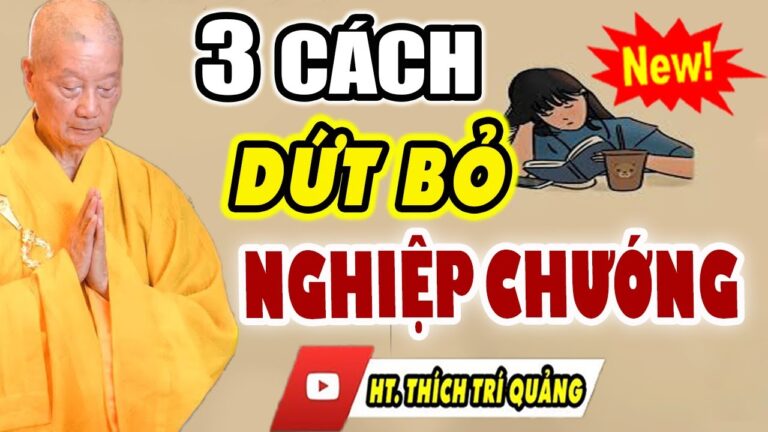 Muốn Buông Được Phiền Não, Phải Dứt Bỏ 3 Nghiệp Chướng Này – Đừng Bỏ Qua