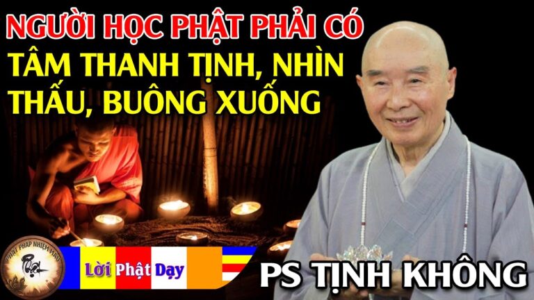 Người học Phật phải có tâm thanh tịnh, nhìn thấu, buông xuống