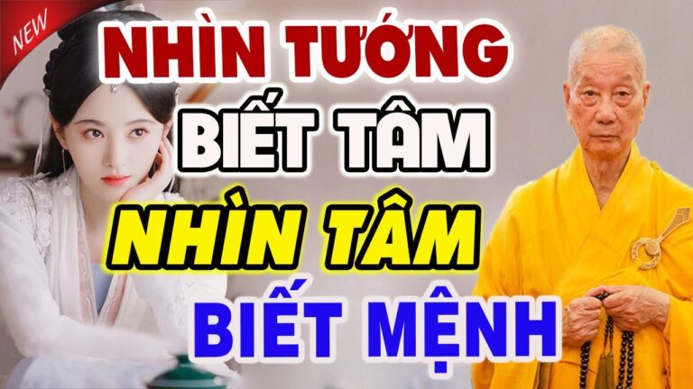 Nhìn Tướng Biết Tâm, Nhìn Tâm Biết Mệnh RẤT HAY –  Thầy Thích Trí Quảng