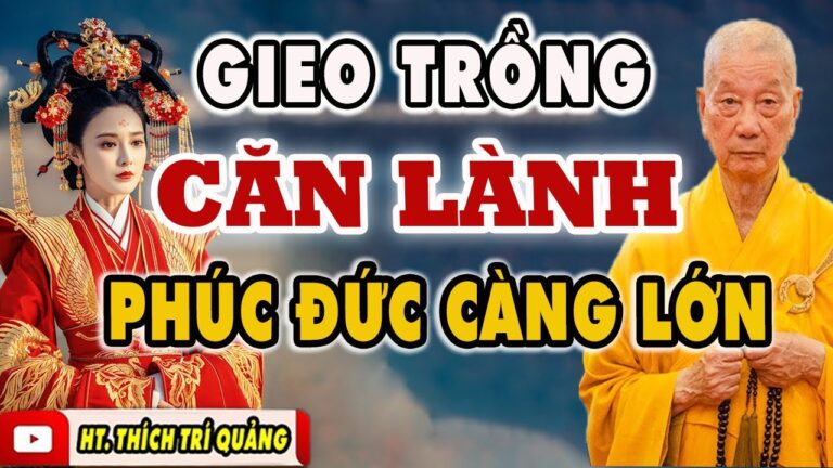 Không Gieo Trồng Căn Lành , Phúc Báu Cũng Tiêu Tan ( Ai Cũng Nên Nghe ) – Thầy Thích Thiện Thuận