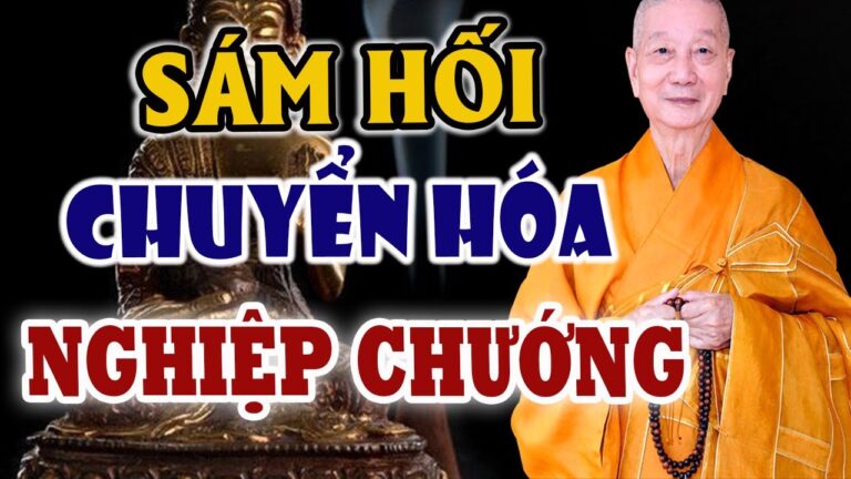 Cách Sám Hối Tội Nặng Đến Đâu Cũng Hết Nghiệp Lớn Đến Đâu Cũng Tan (Nên Nghe Để Sống Hạnh Phúc Hơn)