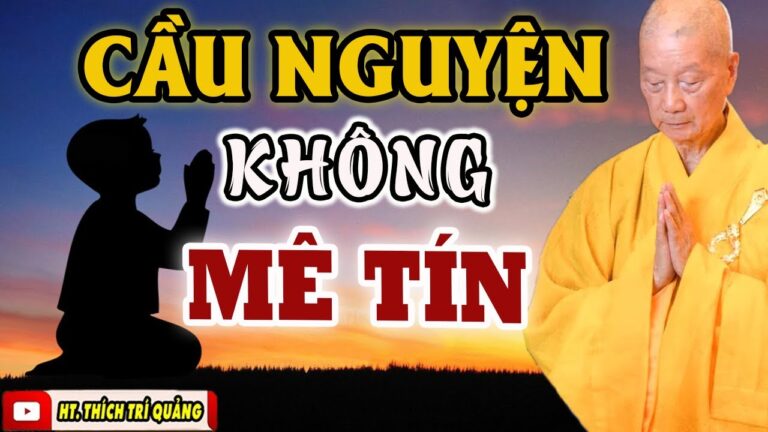 Người Cầu Nguyện Phải Hiểu Được Ý Nghĩa Cầu Nguyện Và Có Tâm Từ Bi  (Để Không Rơi Vào Mê Tín)