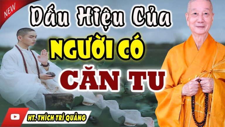 Làm Sao Biết  Bạn Là Người Có Căn Tu, Căn Duyên Với Chốn Cửa Phật ( Nên Nghe) – Thầy Thích Trí Quảng