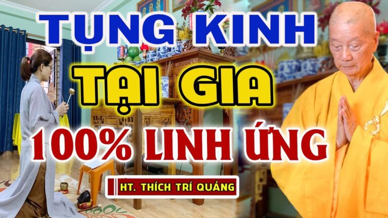 Muốn Tụng Kinh TẠI GIA 100% linh ứng hãy nên nghe dù chỉ 1 lần – HT. Thích Trí Quảng.