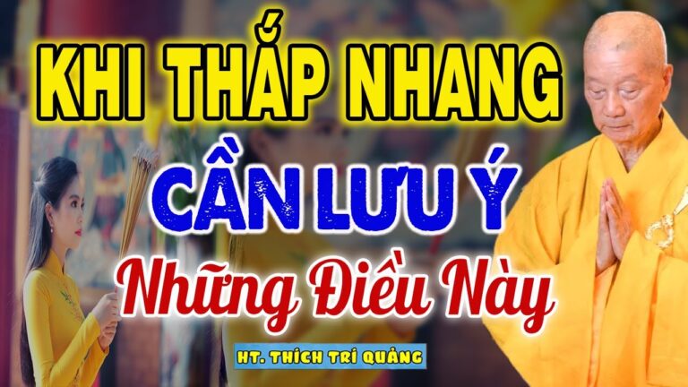 Khi Thắp Nhang Cần Phải Lưu Ý Những Điều Sau. HT. Thích Trí Quảng