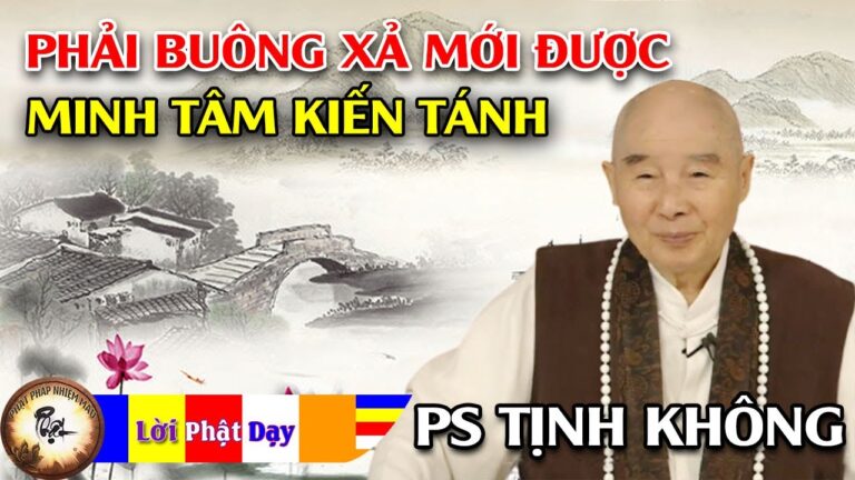 Phải buông xả mới được minh tâm kiến tánh – Pháp Sư Tịnh Không | Phật Pháp Nhiệm Màu