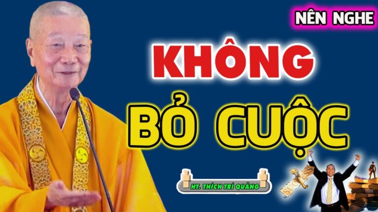 KHÔNG BỎ CUỘC. NỖ LỰC ĐỂ TỐT HƠN 1% MỖI NGÀY. HT. Thích Trí Quảng