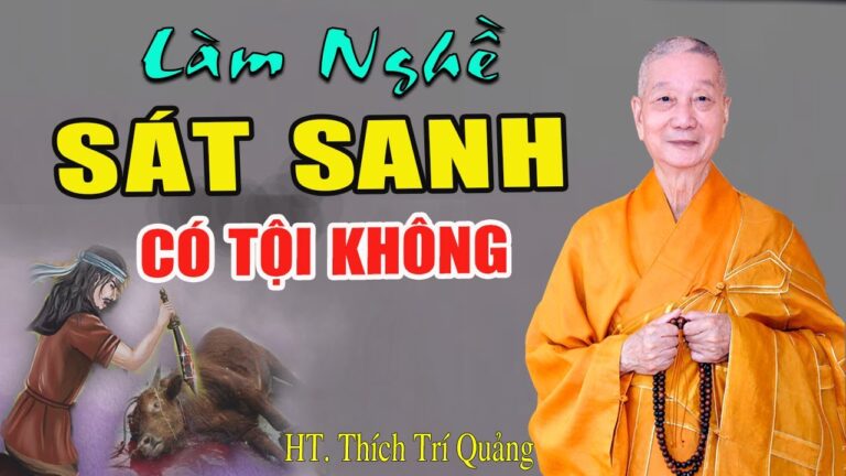 Vì Cuộc Sống SÁT SANH Có Tội Không Ai Đang Ăn Chay Và Ăn Mặn Nên Nghe 1 Lần .HT – Thích Trí Quảng