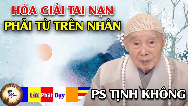 Hóa giải tai nạn phải từ trên nhân – Lão Hòa Thượng Tịnh Không | Phật Pháp Nhiệm Màu