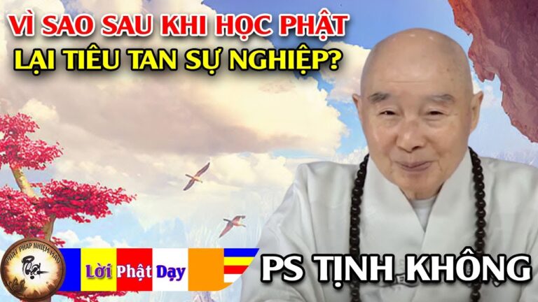 Vì sao có người sau khi học Phật lại tiêu tan sự nghiệp?