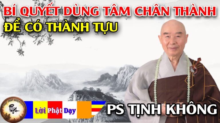 Bí quyết dùng Tâm chân thành để có thành tựu